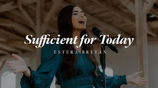 Sufficient for Today - Estera Bretan