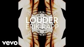 Erik Rapp - Louder (Audio)