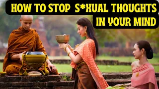 How To Stop S*xual Thoughts In Your Mind | Buddhist Story On How To Control Lust |