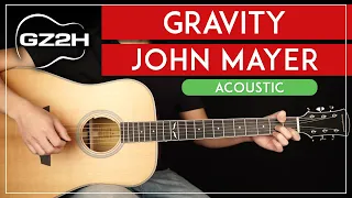Gravity Acoustic Guitar Tutorial - John Mayer Guitar Lesson |Easy Chords|