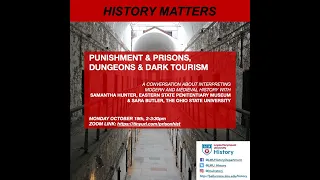 History Matters: Punishment & Prisons, Dungeons & Dark Tourism (19 October 2020)