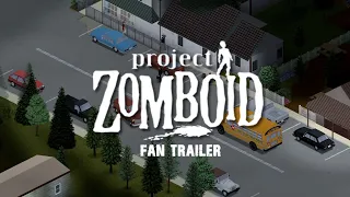 Project Zomboid | Fan trailer