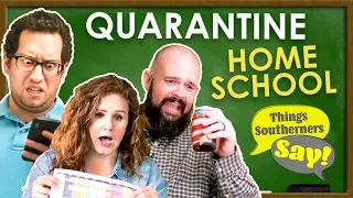 Things Southerners Say during Quarantine Homeschool