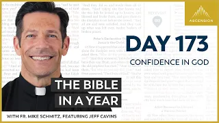 Day 173: Confidence in God — The Bible in a Year (with Fr. Mike Schmitz)