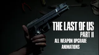 The Last of Us Part II - All Weapon Upgrade Animations (PS5)