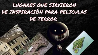 LUGARES QUE SIRVIERON DE INSPIRACIÓN PARA PELICULAS DE TERROR