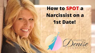 How to spot a Narcissist on the 1st date!