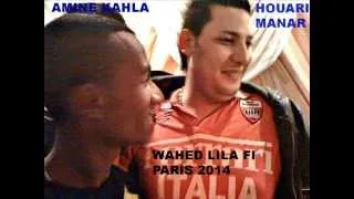 HOUARI MANAR ET CHEB ZINO  WAHED LILA FI PARIS BY AMINE KAHLA