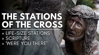 Stations of the Cross - Divine Revelation | Scripture | Life-Size Stations | 'Were You There'