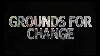 Grounds for Change