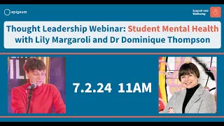 Student Mental Health Webinar - with Lily Margaroli and Dominique Thompson