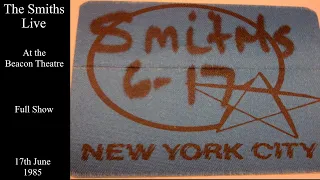 The Smiths Live | Beacon Theatre | June 17th 1985 [FULL SHOW]