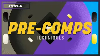 ADVANCED PRE-COMPS TECHNIQUES | AFTER EFFECTS TUTORIAL