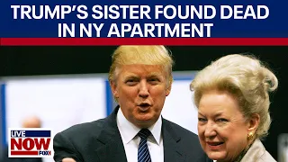 Donald Trump's sister, Maryanne Trump found dead in NY apartment | LiveNOW from FOX