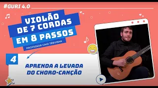 Violão de de 7 Cordas em 8 Passos | Aprenda a levada do Choro-Canção