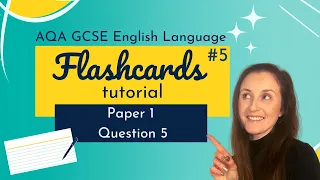 FLASHCARDS TUTORIAL: #5 - AQA GCSE English Language Paper 1 - Question 5 - Description or story