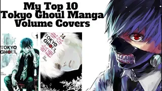 My Top 10 Tokyo Ghoul Manga Volume Covers