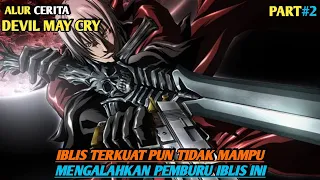 MENYERANG MARKAS IBLIS DEMI MENGHILANGKAN RASA BOSAN | Alur cerita anime DEVIL MAY CRY PART2