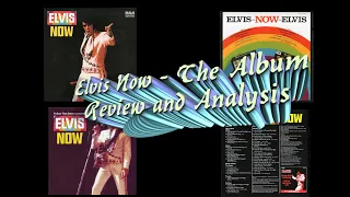 Elvis Now - Review and Analysis of Elvis Presley's 1972 Album - Including the omitted singles