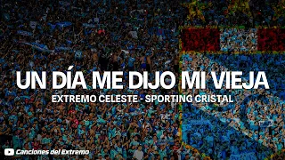 UN DÍA ME DIJO MI VIEJA - LETRA || Extremo Celeste - Sporting Cristal