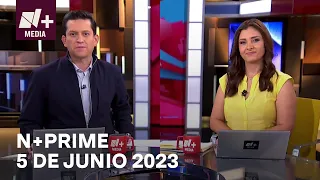 N+Prime - Programa Completo: 5 de junio 2023