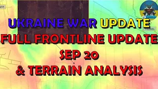 Ukraine War Update (20230920): Full Frontline Update & Terrain Analysis