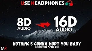 Nothing's Gonna Hurt You Baby - Cigarettes After Sex [16D AUDIO | NOT 8D] 🎧