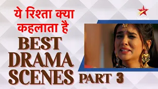 ये रिश्ता क्या कहलाता है | Best Drama Scenes Part 3