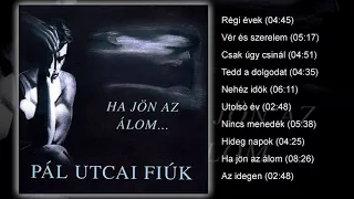 Pál Utcai Fiúk - Ha jön az álom... (teljes album)