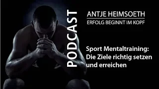 Sport Mentaltraining: Die Ziele richtig setzen und erreichen // Antje Heimsoeth