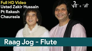 Pt Rakesh Chaurasia & Ustad Zakir Hussain I Raag Jog Flute Tabla I Indian Classical HD