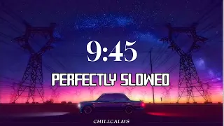 9:45||PERFECTLY SLOWED||16D AUDIO||PRABH SINGH|| CHILLCALMS