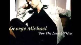 George Michael - For The Love Of You