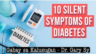 10 Silent Symptoms of Diabetes - Dr. Gary Sy
