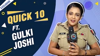 Quick 10 with Gulki Joshi | Love For Food, Favourite Movie | Exclusive