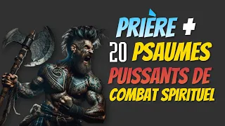 20 PSAUMES PUISSANTS DE COMBAT SPIRITUEL - Vaincre tous ses ennemis par cette prière Puissante