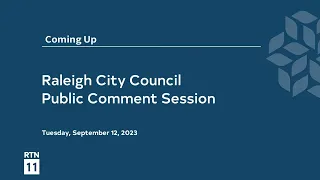 Raleigh City Council Public Comment Session - September 12, 2023