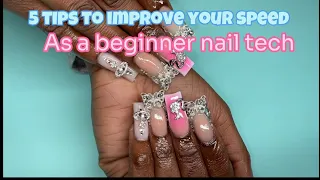 HOW TO DO NAILS FASTER | 5 Tips to Improve  Your Speed | Beginner Nail Tech