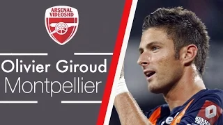 Olivier Giroud - Montpellier SC - Skills & Goals