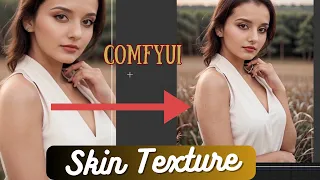 ComfyUI: Let's improve the skin texture of  our consistent character