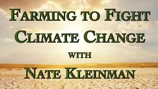 Farming to Fight Climate Change with Nate Kleinman