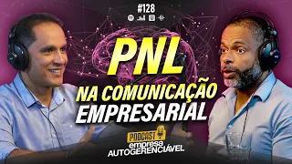 Programação Neurolinguística e comunicação na empresa | Podcast EAG #128