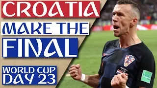 World Cup Daily: CROATIA WIN, ENGLAND IS OUT, THE WORLD CUP FINAL IS SET! - 2018 World Cup Day 23
