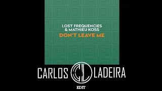 Lost Frequencies ft Mathieu Koss - Don't leave me (Carlos Ladeira edit)