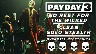 [PAYDAY 3] No Rest for the Wicked - Clean Solo Stealth OVERKILL Difficulty | No Mask |