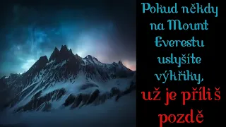 Výkřiky na Mount Everestu - CREEPYPASTA [CZ]