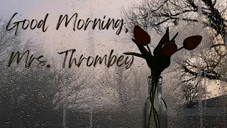 Good Morning, Mrs. Thrombey