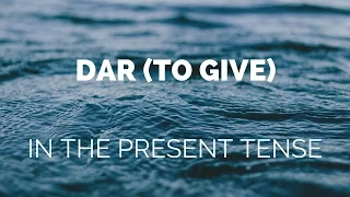How to conjugate Dar (to give) in the present tense in Spanish