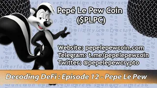 Decoding DeFi E12 - Pepe Le Pew