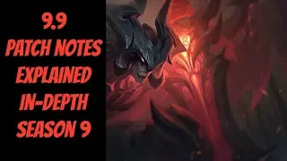 9.9 Patch Notes Explained In-Depth Analysis -- Season 9 -- League of Legends